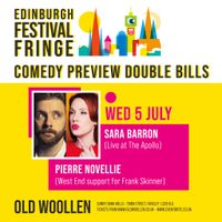 EDINBURGH FRINGE COMEDY PREVIEWS: SARA BARRON + PIERRE NOVELLIE