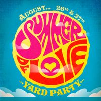 Summer Of Love - Yard Party Saturday
