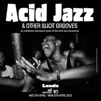 Acid Jazz & Other Illicit Grooves Exhibition
