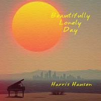 Beautifully Lonely Day by Harris Hausen