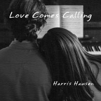 Love Comes Calling by Harris Hausen