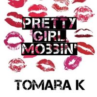 Pretty Girl Mobbin'- Single