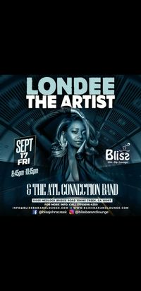 Bliss presents Londee The Artist and The ATL Connection Band