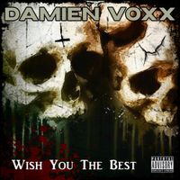 Wish you the best by Damien Voxx