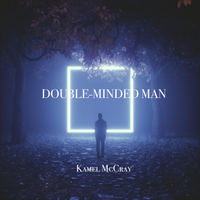 Double-Minded Man by Kamel McCray