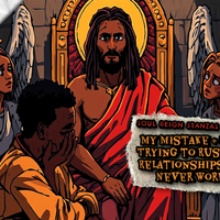 My Mistake & Sin of Trying to Rush Into Relationships That Never Worked by SOUL REIGN STANZAS