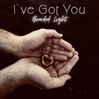 I've Got You by Braided Light