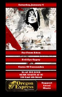 Evil Eye Gypsy, Curse Of Cassandra and Far From Eden at the Oregon Express