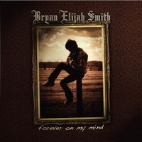 Forever On My Mind (2009) by Bryan Elijah Smith