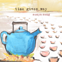 Time Gives Way by Sonya Seng