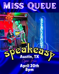 Miss Queue Debuts at Speakeasy (Austin, TX)