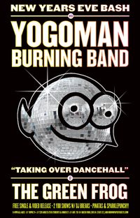 Yogoman Burning Band- NEW YEARS BASH/SINGLE & VIDEO RELEASE!