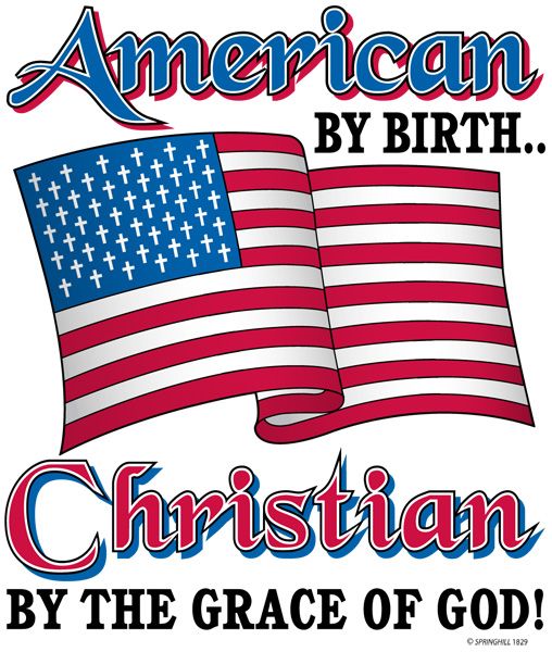 American By Birth - Christian By The Grace of God