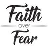 Faith Over Fear