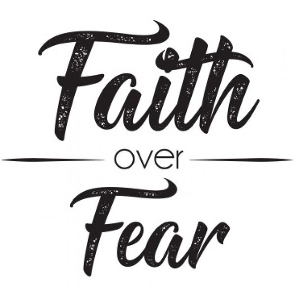 Faith Over Fear