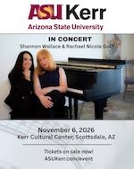 Shannon Wallace & Rachael Nicole Gold Back Together Again at the ASU Kerr Cultural Center