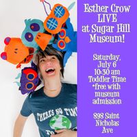 Toddler Time at Sugar Hill Museum