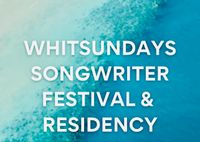 Whitsundays Songwriter Festival Emerging Songwriter Workshop
