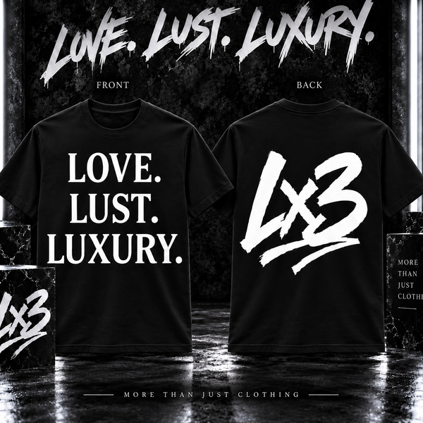 LOVE. LUST. LUXURY. — LX3 Tee 