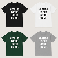 Healing Looks Good On Me T-Shirt👕 (4 Pack bundle)