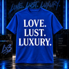 LOVE. LUST. LUXURY. — LX3 Tee