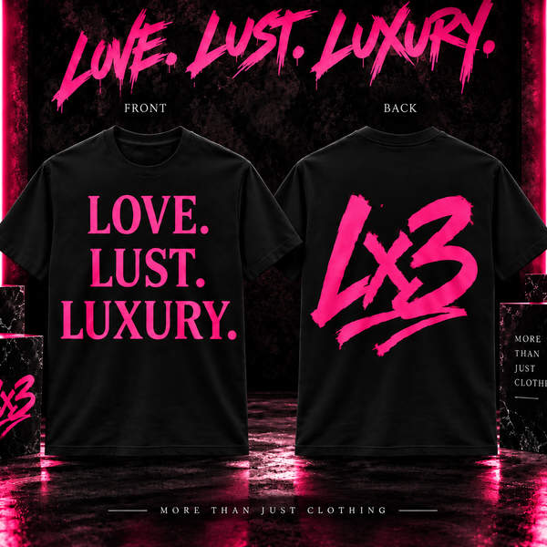 LOVE. LUST. LUXURY. — LX3 Tee  