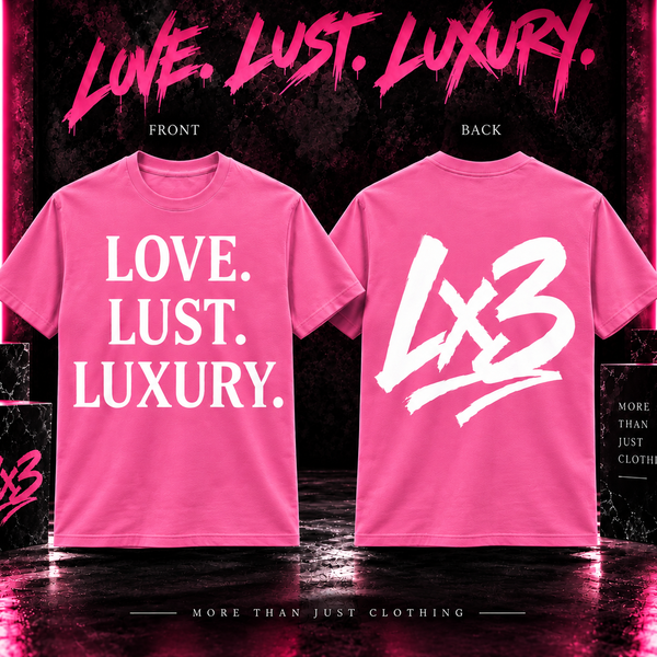 LOVE. LUST. LUXURY. — LX3 Tee 