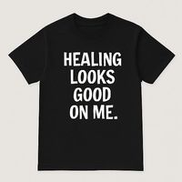 Healing Looks Good On Me T-Shirt👕 (Black)