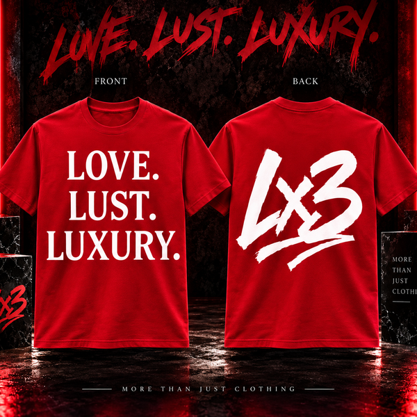 LOVE. LUST. LUXURY. — LX3 Tee 