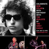 The Zealots celebrate Bob Dylan's 80th Birthday!