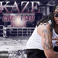 Crawl B4U Walk by Kaze
