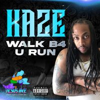 Walk B4U Run by Kaze