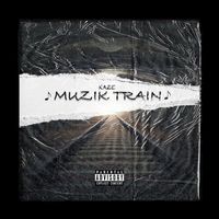 Muzik Train by Kaze