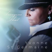 Imagine That by Yvonne St. Germaine
