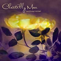 Chantilly Mae by David & Dari Michael