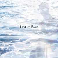 Likely Bob by Likely Bob