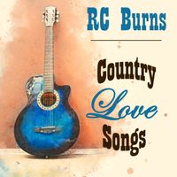 Country Love Songs (320 kbps mp3) by RC Burns
