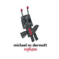Orphans by Michael McDermott
