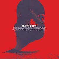Deeds Not Words by Quick Kick