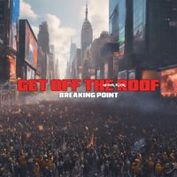 Get Off The Roof (Breaking Point) by Quick Kick