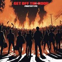 Get Off The Roof (Prototype) by Quick Kick