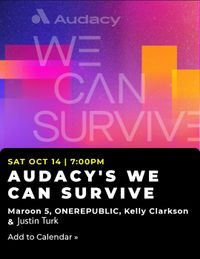 Audacy's - We Can Survive 
