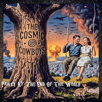 Party at the End of the World by The Cosmic Cowboys