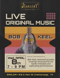 Bob Keel @ Barlery