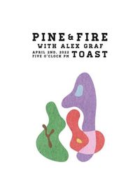 Pine & Fire @ Toast Records and Tapes (w/Local Opener)