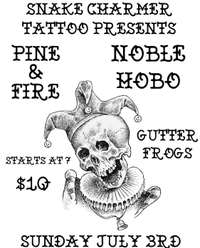 Pine & Fire with Noble Hobo and Gutter Frogs 