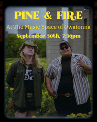 Pine & Fire Live @ The Music Space of Owatonna