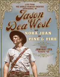 Jason Dea West with Pine & Fire and Nora Jean