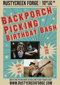 Rusty Creek: Back Porch Pickin' (Birthday Edition) w/ Pine & Fire and Jason Dea West