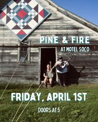Pine & Fire @ Motel SOCO's El Comino Lounge